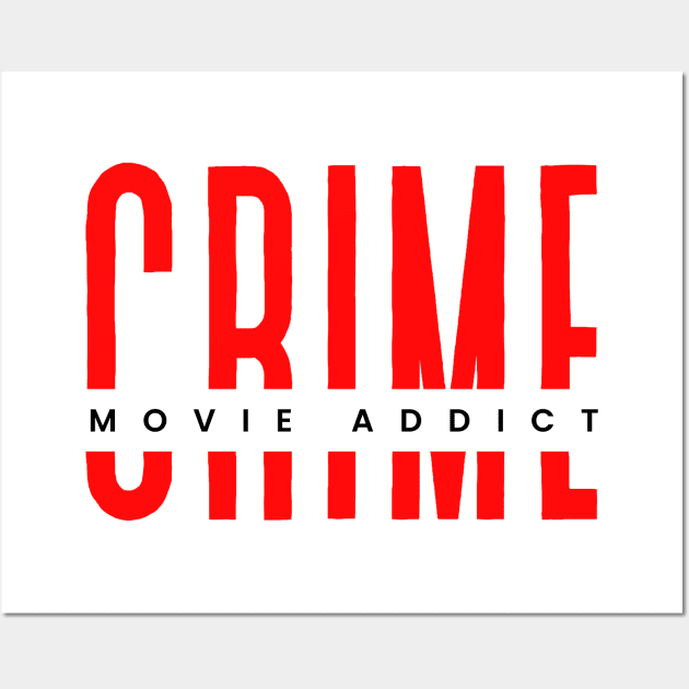 Crime movie addict red and black typography Wall Art by Digital Mag Store